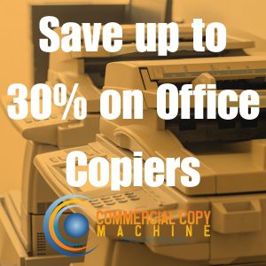 Save up to 30% on Office Copiers Branded
